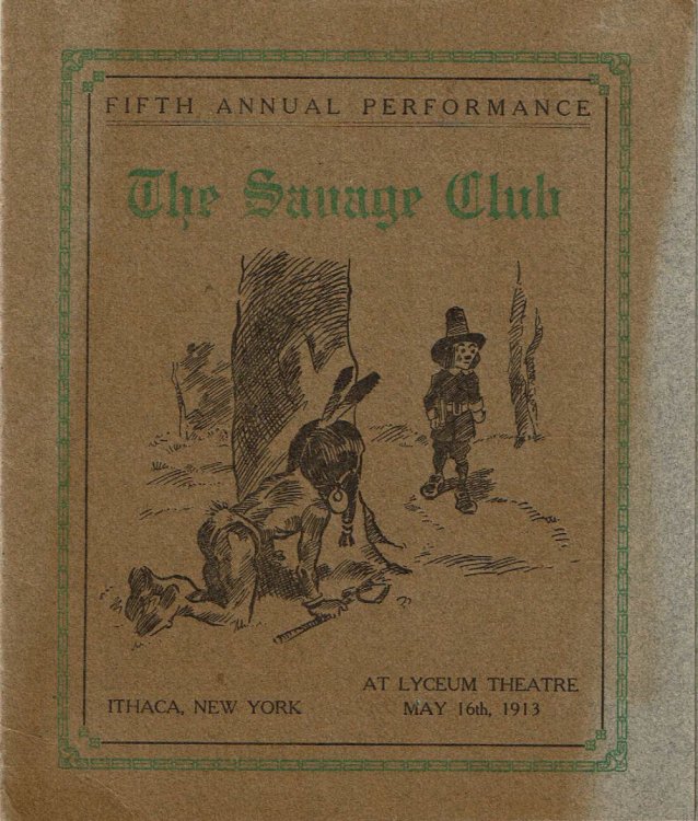 Image for THE SAVAGE CLUB: FIFTH ANNUAL PERFORMANCE. At Lyceum Theatre, Ithaca, New York. May 16th, 1913 . (Cover title). THE SAVAGE CLUB: FIFTH ANNUAL PERFORMANCE. At Lyceum Theatre, Ithaca, New York. May 16th, 1913 . (Cover title).