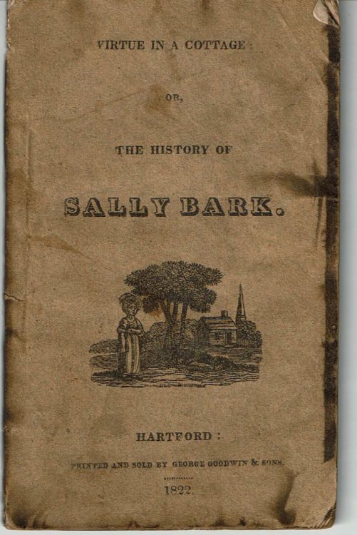 Image for VIRTUE IN A COTTAGE: Or, THE HISTORY OF SALLY BARK. VIRTUE IN A COTTAGE: Or, THE HISTORY OF SALLY BARK.