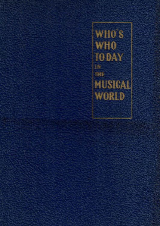 Image for WHO'S WHO TODAY IN THE MUSICAL WORLD: A Biographical and Pictorial Record of Musicians of Today. Compiled in 1936-7. WHO'S WHO TODAY IN THE MUSICAL WORLD: A Biographical and Pictorial Record of Musicians of Today. Compiled in 1936-7.