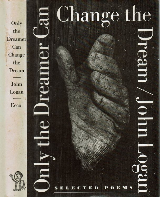Image for ONLY THE DREAMER CAN CHANGE THE DREAM; Selected Poems. ONLY THE DREAMER CAN CHANGE THE DREAM; Selected Poems.