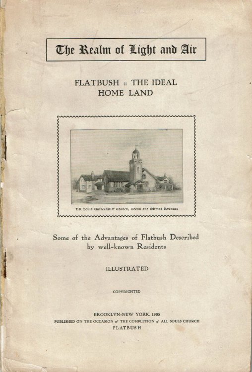 Image for THE REALM OF LIGHT AND AIR: FLATBUSH, THE IDEAL HOME LAND. Vol. I. December, 1905, No. 1. Some of the Advantages of Flatbush Described by well-known Residents. THE REALM OF LIGHT AND AIR: FLATBUSH, THE IDEAL HOME LAND. Vol. I. December, 1905, No. 1. Some of the Advantages of Flatbush Described by well-known Residents.