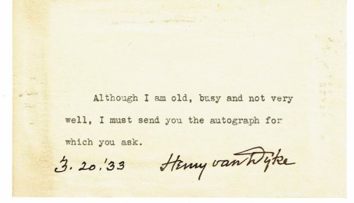 Image for BRIEF NOTE TYPED ON A CARD AND SIGNED BY AMERICAN AUTHOR, EDUCATOR AND CLERGYMAN HENRY VAN DYKE. BRIEF NOTE TYPED ON A CARD AND SIGNED BY AMERICAN AUTHOR, EDUCATOR AND CLERGYMAN HENRY VAN DYKE.