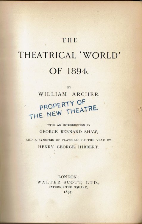 Image for THE THEATRICAL 'WORLD' OF 1894. With an Introduction by George Bernard Shaw and a Synopsis of Playbills of the Year by Henry George Hibbert. THE THEATRICAL 'WORLD' OF 1894. With an Introduction by George Bernard Shaw and a Synopsis of Playbills of the Year by Henry George Hibbert.