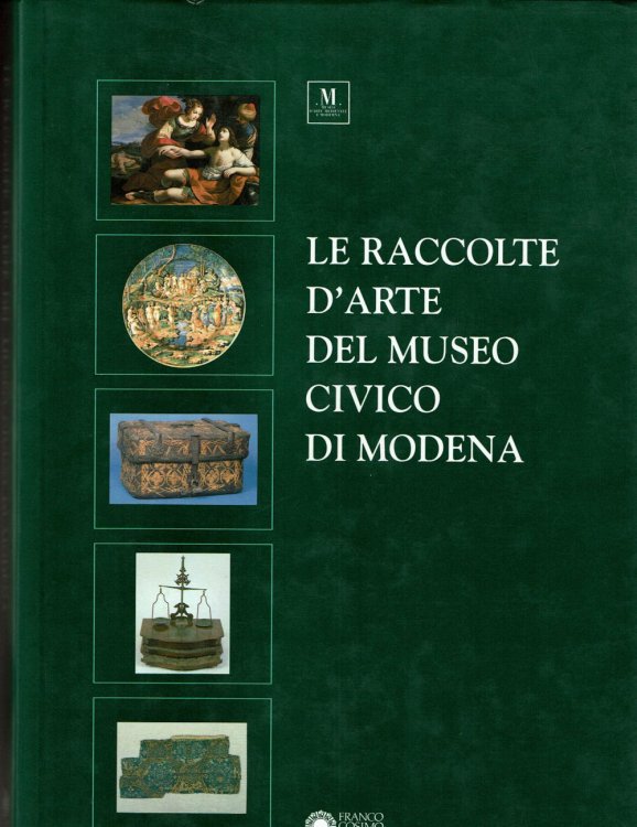 Image for LE RACCOLTE D'ARTE DEL MUSEO CIVICO DI MODENA. LE RACCOLTE D'ARTE DEL MUSEO CIVICO DI MODENA.