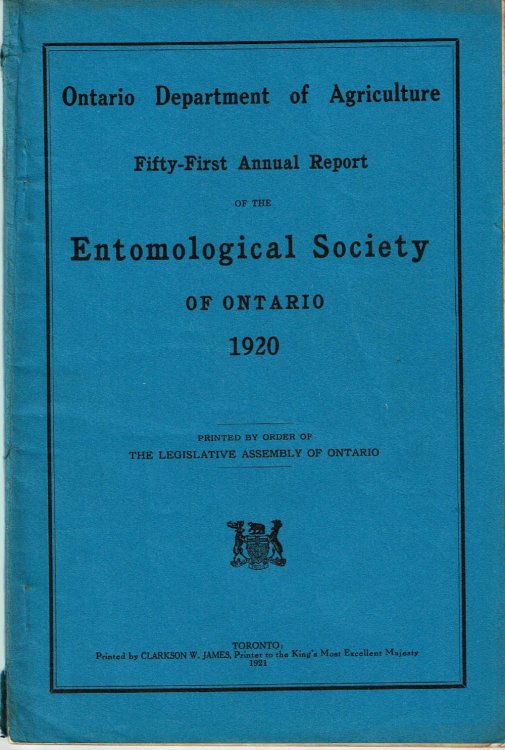 Image for FIFTY-FIRST ANNUAL REPORT OF THE ENTOMOLOGICAL SOCIETY OF ONTARIO 1920. Ontario Department of Agriculture. Printed by Order of The Legislative Assembly of Ontario. FIFTY-FIRST ANNUAL REPORT OF THE ENTOMOLOGICAL SOCIETY OF ONTARIO 1920. Ontario Department of Agriculture. Printed by Order of The Legislative Assembly of Ontario.