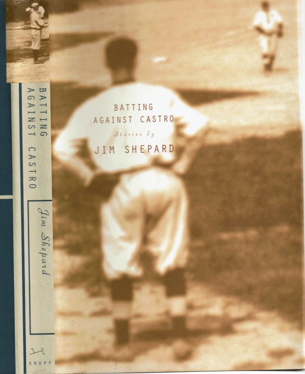 Image for BATTING AGAINST CASTRO: Stories by Jim Shepard. BATTING AGAINST CASTRO: Stories by Jim Shepard.