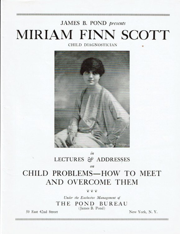 Image for JAMES B. POND PRESENTS MIRIAM FINN SCOTT, CHILD DIAGNOSTICIAN, in Lectures & Addresses on Child Problems -- How to Meet and Overcome Them. (Brochure). JAMES B. POND PRESENTS MIRIAM FINN SCOTT, CHILD DIAGNOSTICIAN, in Lectures & Addresses on Child Problems -- How to Meet and Overcome Them. (Brochure).