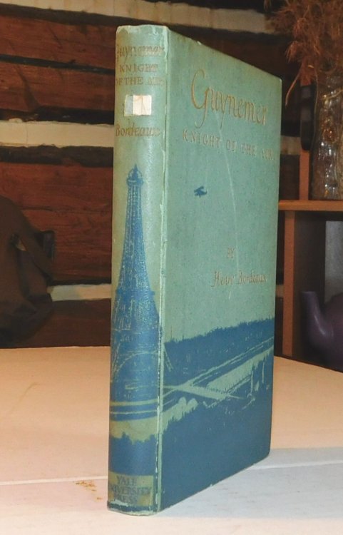 Image for GEORGES GUYNEMER: KNIGHT OF THE AIR. Translated from the French by Louise Morgan Sill. With an Introduction by Theodore Roosevelt. GEORGES GUYNEMER: KNIGHT OF THE AIR. Translated from the French by Louise Morgan Sill. With an Introduction by Theodore Roosevelt.