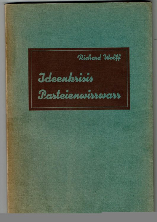 Image for IDEENKRISIS - PARTEIENWIRRWARR : EINE HISTORICH-POLITISCHE BETRACHTUNG. IDEENKRISIS - PARTEIENWIRRWARR : EINE HISTORICH-POLITISCHE BETRACHTUNG.