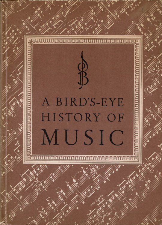 Image for A BIRD'S-EYE HISTORY OF MUSIC. A BIRD'S-EYE HISTORY OF MUSIC.