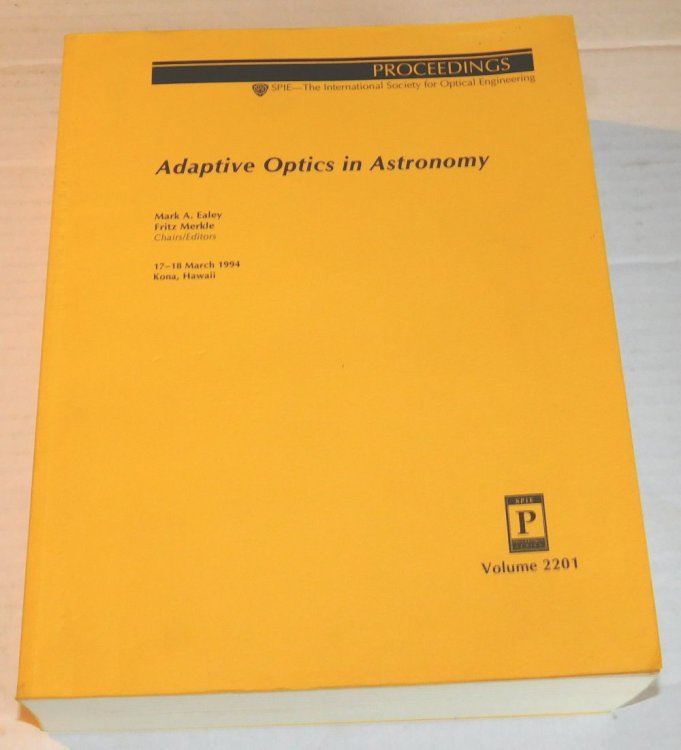 Image for ADAPTIVE OPTICS IN ASTRONOMY. 17-18 March 1994, Kona, Hawaii. Proceedings: SPIE - The International Society for Optical Engineering. Volume 2201. ADAPTIVE OPTICS IN ASTRONOMY. 17-18 March 1994, Kona, Hawaii. Proceedings: SPIE - The International Society for Optical Engineering. Volume 2201.