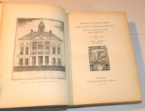Image for AMERICAN HISTORICAL PRINTS: EARLY VIEWS OF AMERICAN CITIES, ETC. FROM THE PHELPS STOKES AND OTHER COLLECTIONS. AMERICAN HISTORICAL PRINTS: EARLY VIEWS OF AMERICAN CITIES, ETC. FROM THE PHELPS STOKES AND OTHER COLLECTIONS.
