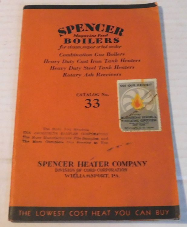 SPENCER MAGAZINE FEED BOILERS FOR STEAM, VAPOR OR HOT WATER. Combination Gas Boilers, Heavy Duty Iron Tank Heaters, Heavy Duty Steel Tank Heaters, Rotary Ash Receivers. CATALOG NO. 33. [With the 1934 International Heating and Ventilating Exposition Reklamemarke Poster Stamp].