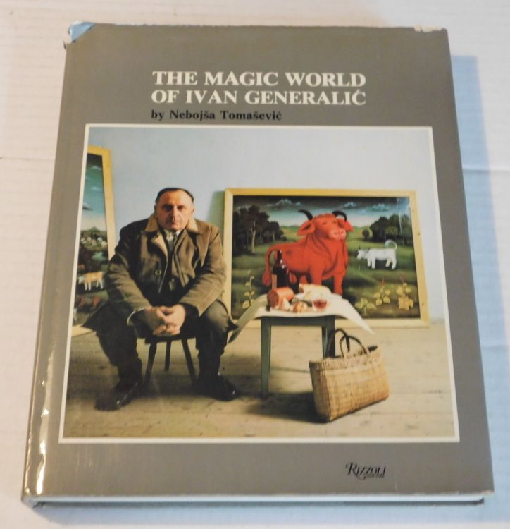 Image for THE MAGIC WORLD OF IVAN GENERALIC. By Nebojsa Tomasevic. Translated from the Italian by John Shepley. THE MAGIC WORLD OF IVAN GENERALIC. By Nebojsa Tomasevic. Translated from the Italian by John Shepley.