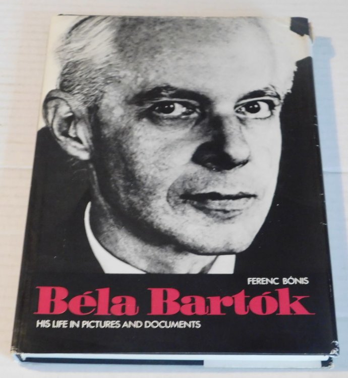 Image for BELA BARTOK: His Life in Pictures and Documents. BELA BARTOK: His Life in Pictures and Documents.