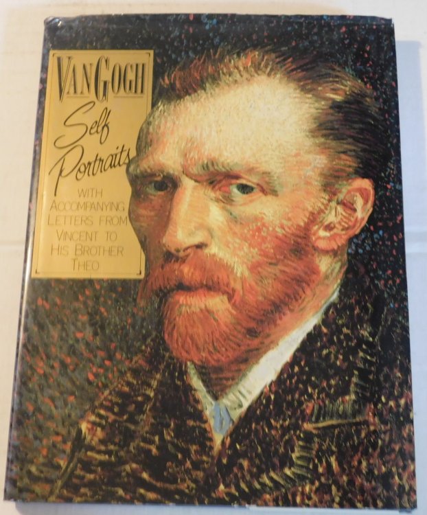 Image for VAN GOGH SELF PORTRAITS WITH ACCOMPANYING LETTERS FROM VINCENT TO HIS BROTHER THEO. By Pascal Bonafoux, Translated by Daniel Simon. VAN GOGH SELF PORTRAITS WITH ACCOMPANYING LETTERS FROM VINCENT TO HIS BROTHER THEO. By Pascal Bonafoux, Translated by Daniel Simon.