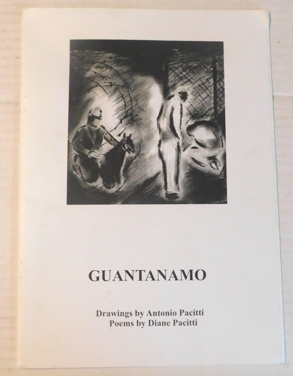 Image for GUANTANAMO. Drawings by Antonio Pacitti. Poems by Diane Pacitti. GUANTANAMO. Drawings by Antonio Pacitti. Poems by Diane Pacitti.