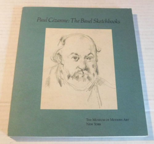 Image for PAUL CEZANNE: THE BASEL SKETCHBOOKS. PAUL CEZANNE: THE BASEL SKETCHBOOKS.