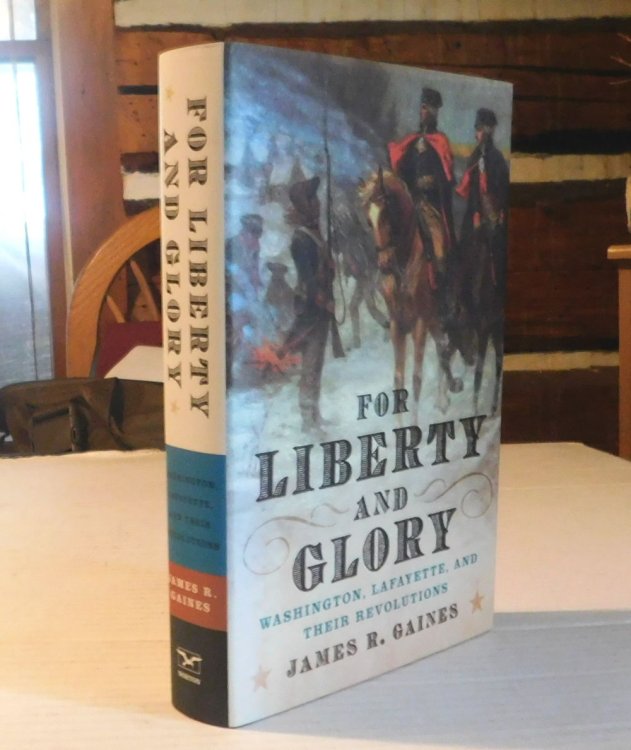 Image for FOR LIBERTY AND GLORY: WASHINGTON, LAFAYETTE, AND THEIR REVOLUTIONS. FOR LIBERTY AND GLORY: WASHINGTON, LAFAYETTE, AND THEIR REVOLUTIONS.