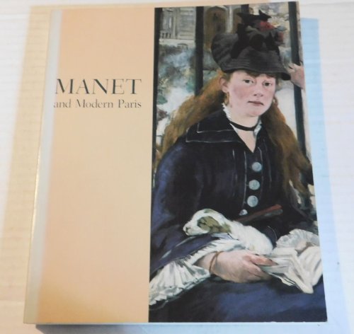 Image for MANET AND MODERN PARIS: One Hundred Paintings, Drawings, Prints, and Photographs by Manet and His Contemporaries. MANET AND MODERN PARIS: One Hundred Paintings, Drawings, Prints, and Photographs by Manet and His Contemporaries.