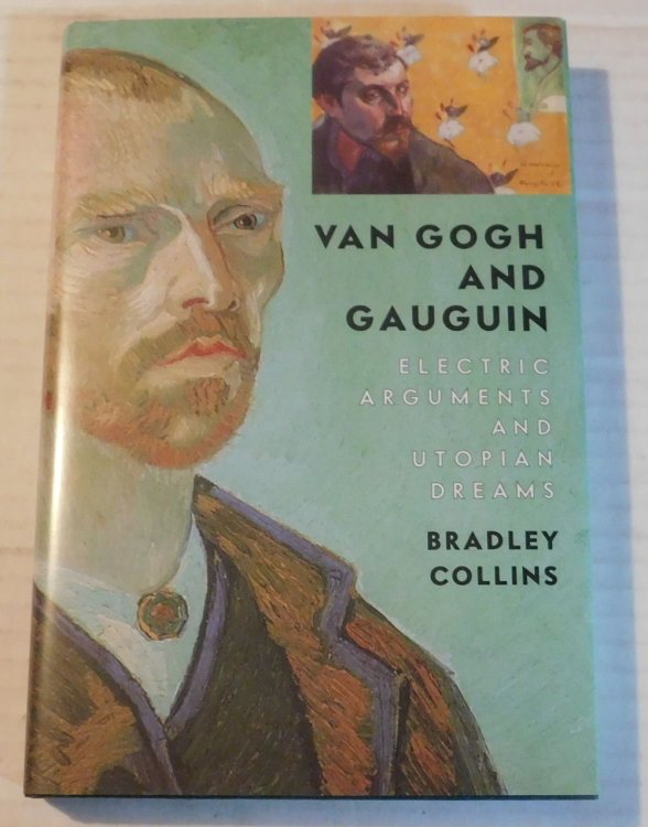 Image for VAN GOGH AND GAUGUIN: ELECTRIC ARGUMENTS AND UTOPIAN DREAMS. VAN GOGH AND GAUGUIN: ELECTRIC ARGUMENTS AND UTOPIAN DREAMS.