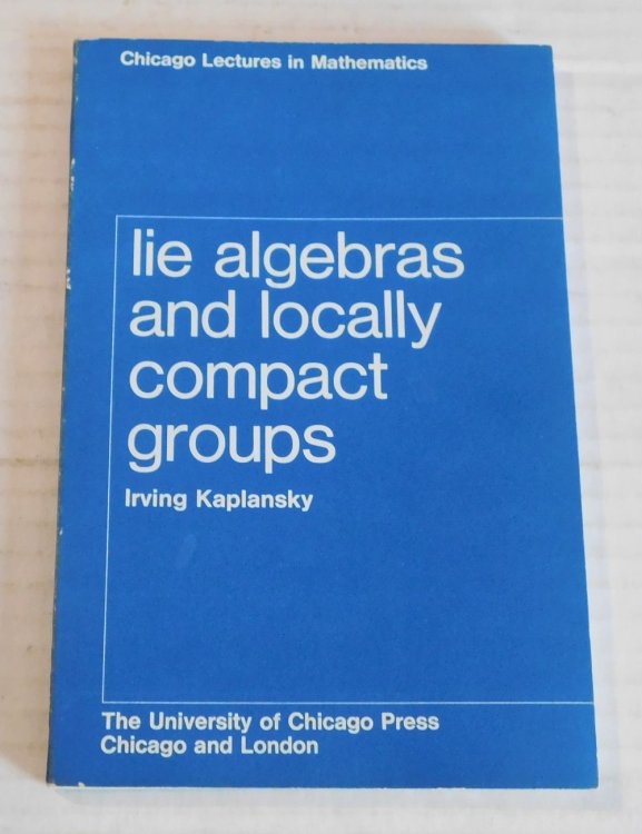 Image for LIE ALGEBRAS AND LOCALLY COMPACT GROUPS. LIE ALGEBRAS AND LOCALLY COMPACT GROUPS.