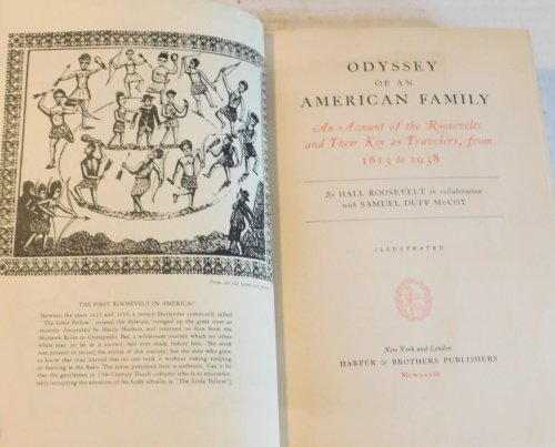 Image for ODYSSEY OF AN AMERICAN FAMILY. An Account of the Roosevelts and Their Kin as Travelers, from 1613 to 1938. By Hall Roosevelt in collaboration with Samuel Duff McCoy. ODYSSEY OF AN AMERICAN FAMILY. An Account of the Roosevelts and Their Kin as Travelers, from 1613 to 1938. By Hall Roosevelt in collaboration with Samuel Duff McCoy.