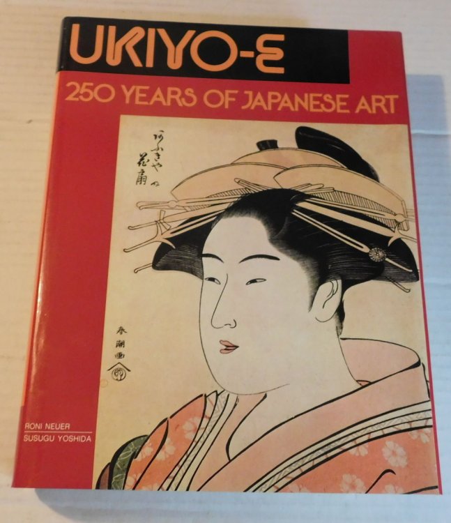 Image for UKIYO-E: 250 YEARS OF JAPANESE ART. UKIYO-E: 250 YEARS OF JAPANESE ART.