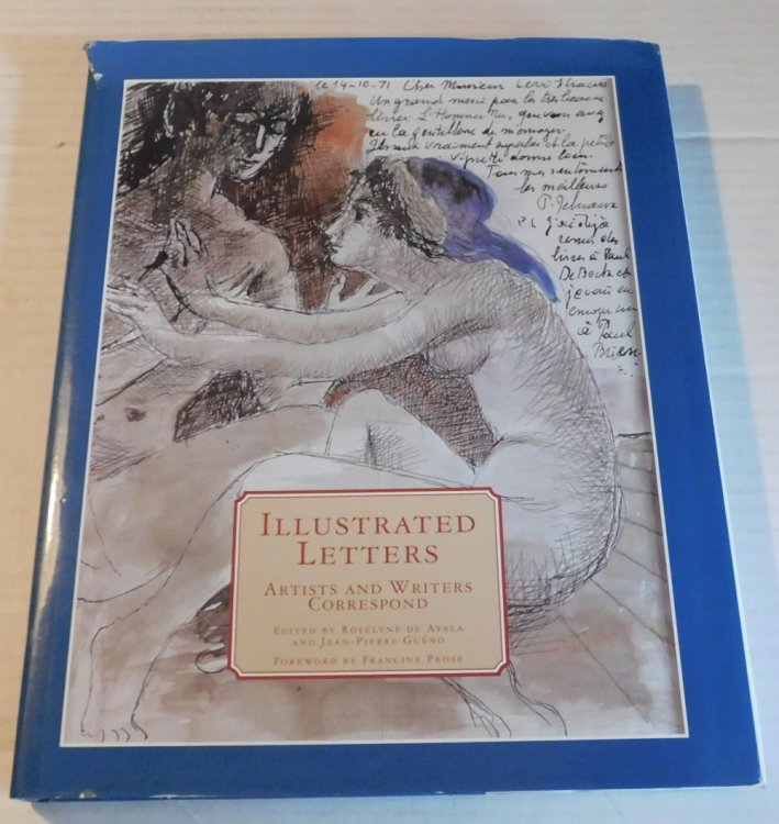Image for ILLUSTRATED LETTERS: ARTIST AND WRITERS CORRESPOND. Foreword by Francine Prose. Translated from the French by John Goodman. ILLUSTRATED LETTERS: ARTIST AND WRITERS CORRESPOND. Foreword by Francine Prose. Translated from the French by John Goodman.