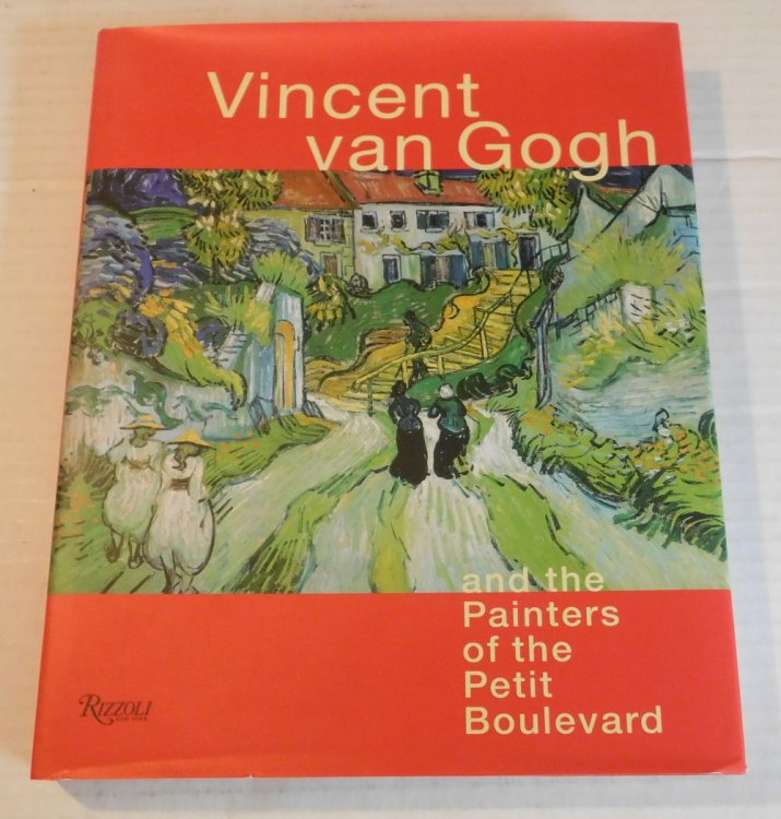Image for VINCENT VAN GOGH AND THE PAINTERS OF THE PETIT BOULEVARD. With essays by Elizabeth C. Childs, John House, Richard Thomson, and a chronology by Lynn DuBard. VINCENT VAN GOGH AND THE PAINTERS OF THE PETIT BOULEVARD. With essays by Elizabeth C. Childs, John House, Richard Thomson, and a chronology by Lynn DuBard.