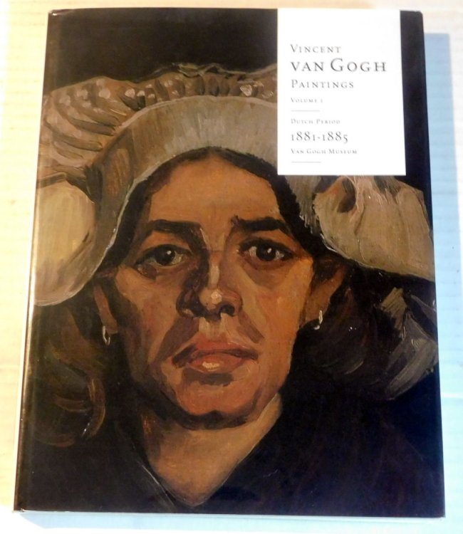 Image for VINCENT VAN GOGH PAINTINGS Volume I: Dutch Period 1881-1885 Van Gogh Museum. VINCENT VAN GOGH PAINTINGS Volume I: Dutch Period 1881-1885 Van Gogh Museum.