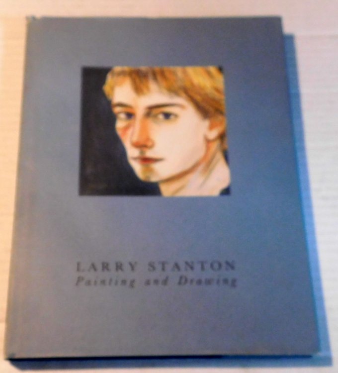 Image for LARRY STANTON: Painting and Drawing. Writing by David Hockney, Henry Geldzahler, Tim Dlugos, Julia Mayo, Arthur Lambert, Jr. LARRY STANTON: Painting and Drawing. Writing by David Hockney, Henry Geldzahler, Tim Dlugos, Julia Mayo, Arthur Lambert, Jr.
