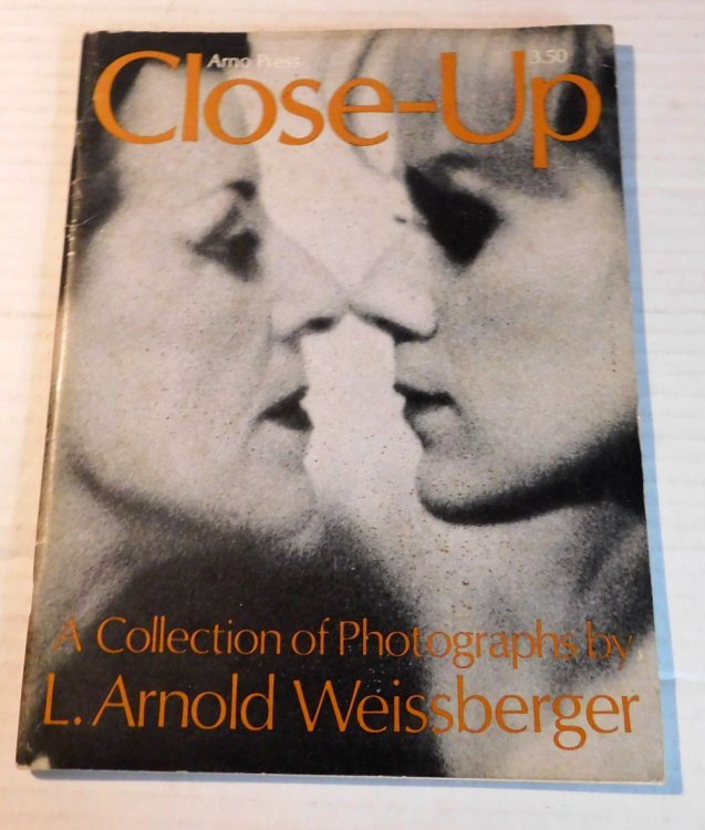 Image for CLOSE-UP: A Collection of Photographs by L. Arnold Weissberger. CLOSE-UP: A Collection of Photographs by L. Arnold Weissberger.