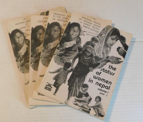 Image for THE STATUS OF WOMEN IN NEPAL. Volume I: Background Report. Part 1: STATISTICAL PROFILE OF NEPALESE WOMEN: A Critical Review. Part 2: TRADITION AND CHANGE IN THE LEGAL STATUS OF NEPALESE WOMEN. Part 3: INSTITUTIONS CONCERNING WOMEN IN NEPAL. Part 4: ANNOTATED BIBLIOGRAPHY ON WOMEN IN NEPAL. (4 volume THE STATUS OF WOMEN IN NEPAL. Volume I: Background Report. Part 1: STATISTICAL PROFILE OF NEPALESE WOMEN: A Critical Review. Part 2: TRADITION AND CHANGE IN THE LEGAL STATUS OF NEPALESE WOMEN. Part 3: INSTITUTIONS CONCERNING WOMEN IN NEPAL. Part 4: ANNOTATED BIBLIOGRAPHY ON WOMEN IN NEPAL. (4 volume