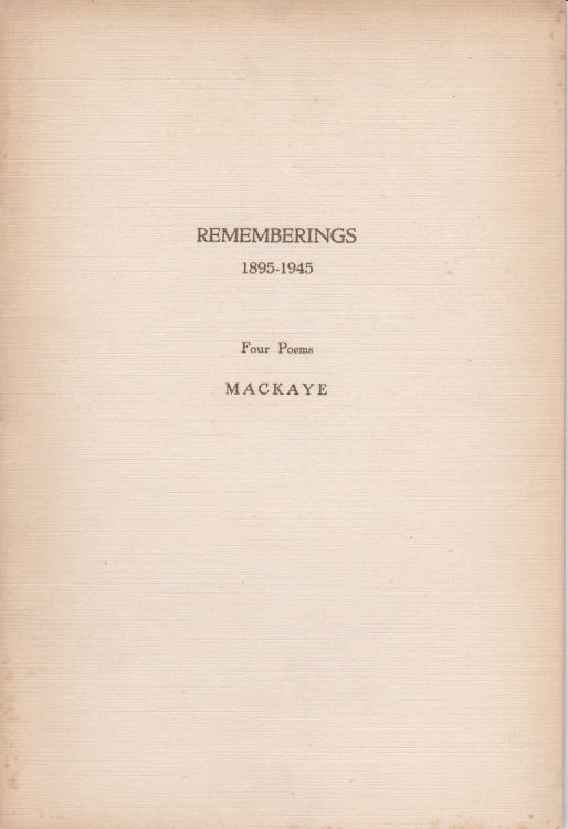 REMEMBERINGS 1895-1945: Four Poems / MacKaye.