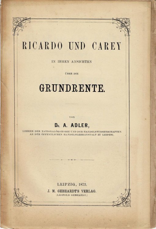 Image for RICARDO UND CAREY IN IHREN ANSICHTEN UBER DIE GRUNDRENTE. Von Dr. A. Adler. RICARDO UND CAREY IN IHREN ANSICHTEN UBER DIE GRUNDRENTE. Von Dr. A. Adler.