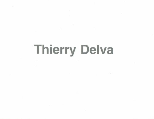 Image for THIERRY DELVA. (Catalog). THIERRY DELVA. (Catalog).