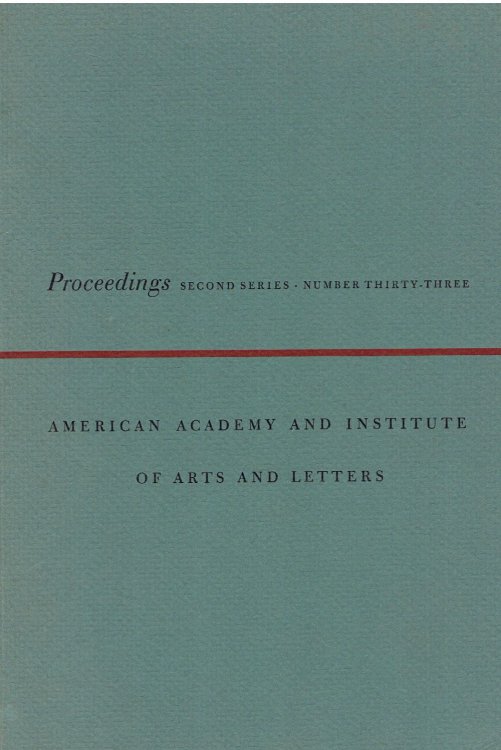 Image for PROCEEDINGS OF THE AMERICAN ACADEMY AND INSTITUTE OF ARTS AND LETTERS. Second Series, Number Thirty-Three. PROCEEDINGS OF THE AMERICAN ACADEMY AND INSTITUTE OF ARTS AND LETTERS. Second Series, Number Thirty-Three.