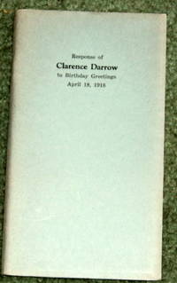 Image for RESPONSE OF CLARENCE DARROW TO BIRTHDAY GREETINGS APRIL 18, 1918. RESPONSE OF CLARENCE DARROW TO BIRTHDAY GREETINGS APRIL 18, 1918.