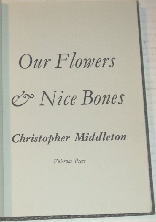 Image for OUR FLOWERS & NICE BONES. OUR FLOWERS & NICE BONES.