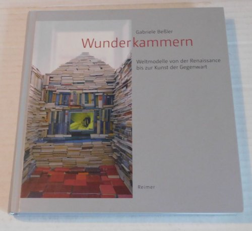 Image for WUNDERKAMMERN: Weltmodelle von der Renaissance bis zur Kunst der Gegenwart. WUNDERKAMMERN: Weltmodelle von der Renaissance bis zur Kunst der Gegenwart.