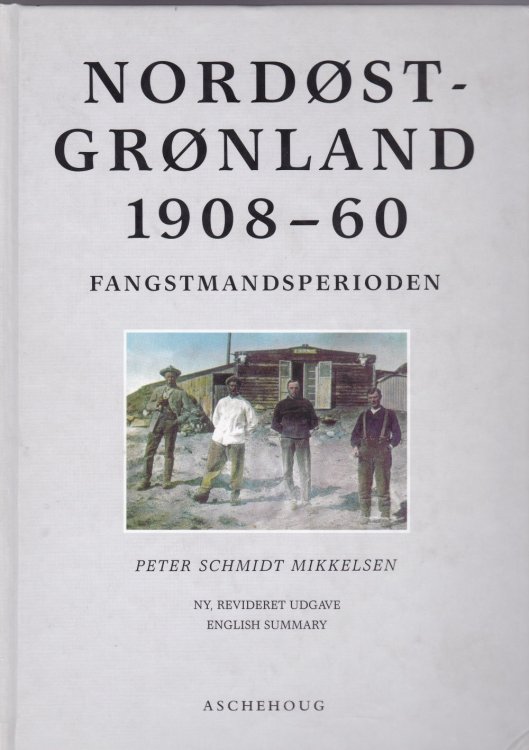 Image for NORDOST GRONLAND 1908-60: Fangstmandsperioden. NORDOST GRONLAND 1908-60: Fangstmandsperioden.