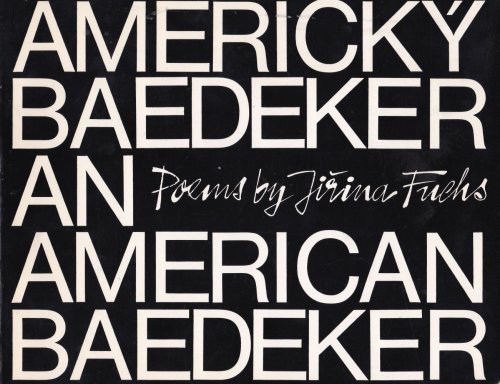 Image for AMERICKY BAEDEKER: Basne Jirina Fuchsova. Illustrace Jiri Karger. / AMERICAN BAEDEKER: Poems by Jirina Fuchs. Illustrated by G. Karger. AMERICKY BAEDEKER: Basne Jirina Fuchsova. Illustrace Jiri Karger. / AMERICAN BAEDEKER: Poems by Jirina Fuchs. Illustrated by G. Karger.