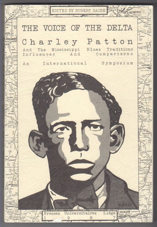 Image for The Voice of the Delta. Charley Patton and the Mississippi Blues Tradition: Influences and Comparisons. an International Symposium The Voice of the Delta. Charley Patton and the Mississippi Blues Tradition: Influences and Comparisons. an International Symposium