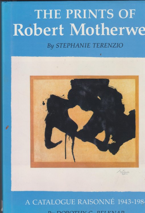 The Prints of Robert Motherwell (Terenzio) / a Catalogue Raisonne 1943-1984 (Belknap)