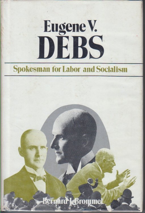 Image for Eugene V. Debs. Spokesman For Labor And Socialism Eugene V. Debs. Spokesman For Labor And Socialism