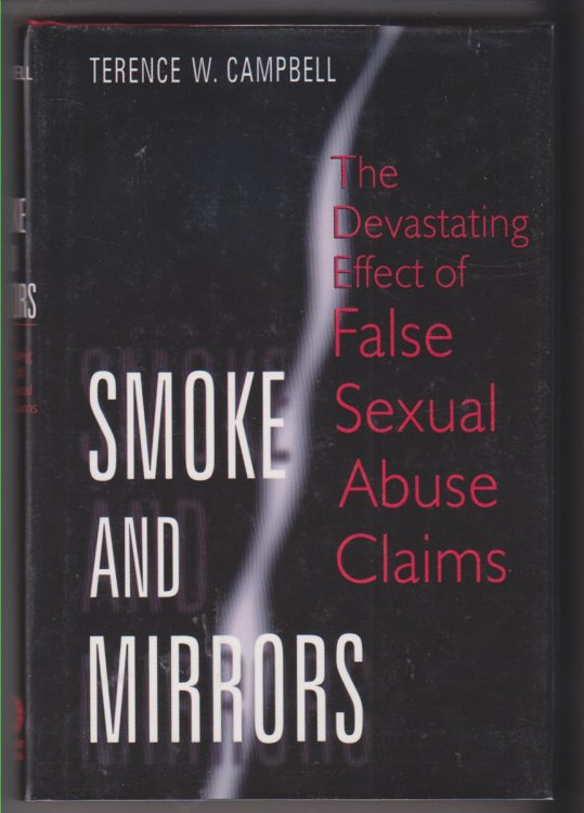 Smoke and Mirrors The Devastating Effect of False Sexual Abuse Claims