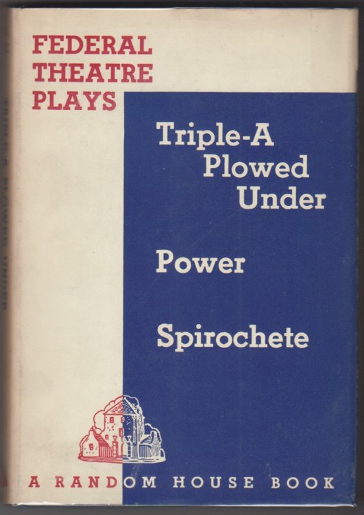 Image for Federal Theatre Plays: Triple-A Plowed Under - Power - Spirochete A History Federal Theatre Plays: Triple-A Plowed Under - Power - Spirochete A History