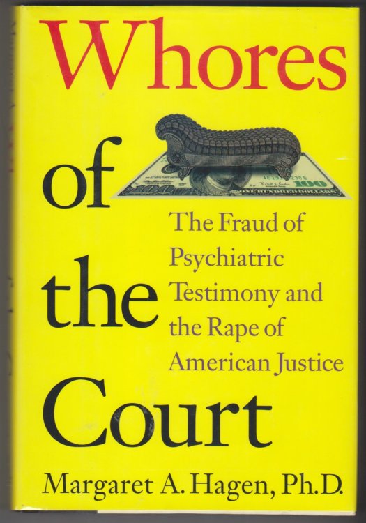 Image for Whores of the Court The Fraud of Psychiatric Testimony and the Rape of American Justice Whores of the Court The Fraud of Psychiatric Testimony and the Rape of American Justice
