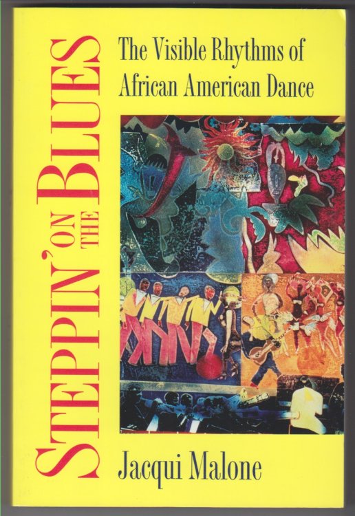 Image for Steppin' on the Blues the Visible Rhythms of African American Dance Steppin' on the Blues the Visible Rhythms of African American Dance